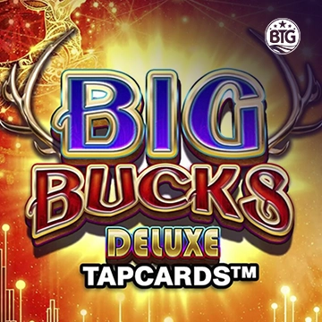 Big Bucks Deluxe Tapcards - XTRAPLAY88