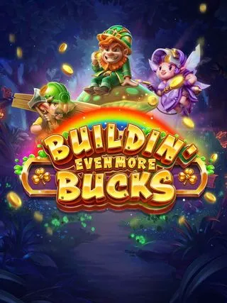 Buildin Even More Bucks - XTRAPLAY88