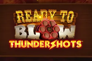 Ready to Blow Thundershots - XTRAPLAY88