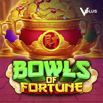 Bowls of Fortune - XTRAPLAY88