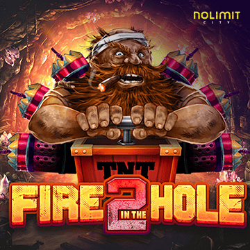 Fire In The Hole 2 - XTRAPLAY88