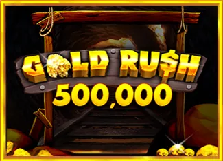 Gold Rush 500,000 - XTRAPLAY88
