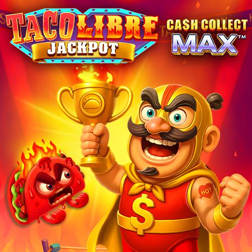 Taco Libre Jackpot: Cash Collect Max - XTRAPLAY88