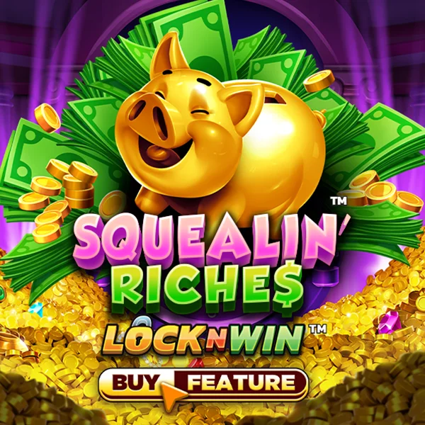 Squealin Riches - XTRAPLAY88